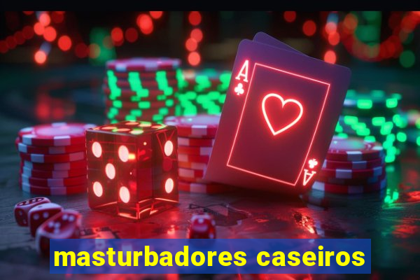 masturbadores caseiros